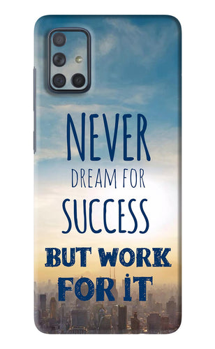 Never Dream For Success But Work For It Samsung Galaxy A71 Back Skin Wrap