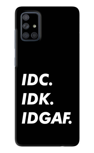 Idc Idk Idgaf Samsung Galaxy A71 Back Skin Wrap