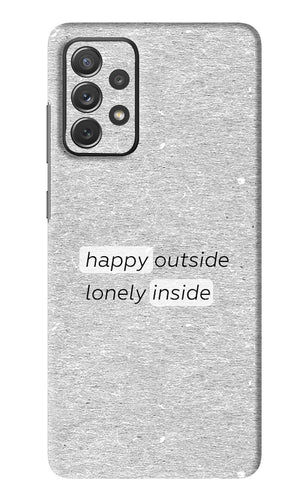 Happy Outside Lonely Inside Samsung Galaxy A72 Back Skin Wrap