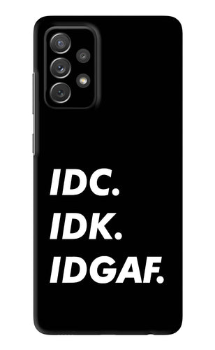 Idc Idk Idgaf Samsung Galaxy A72 Back Skin Wrap