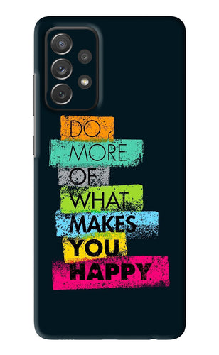 Do More Of What Makes You Happy Samsung Galaxy A72 Back Skin Wrap
