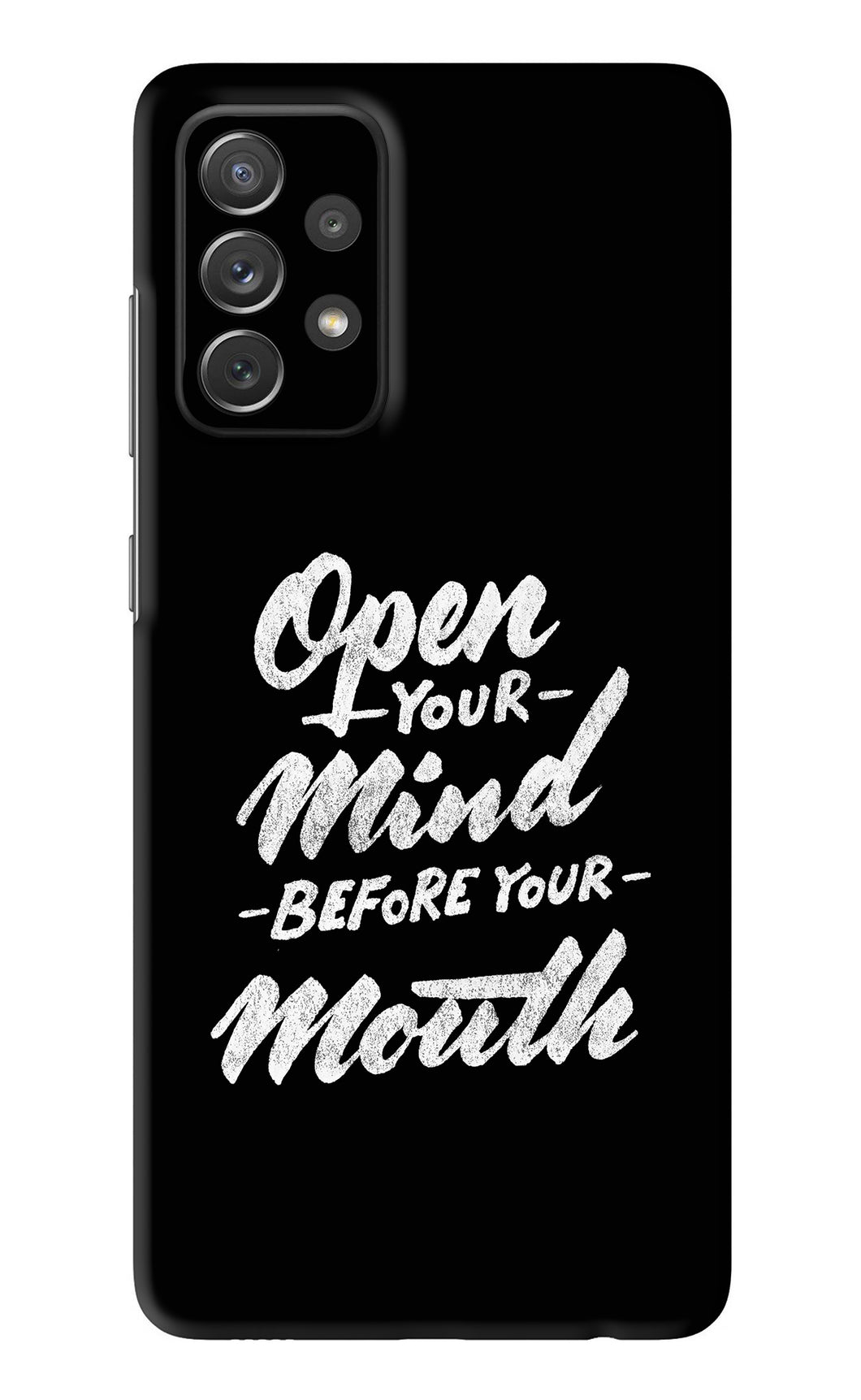 Open Your Mind Before Your Mouth Samsung Galaxy A72 Back Skin Wrap