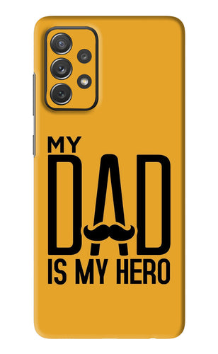 My Dad Is My Hero Samsung Galaxy A72 Back Skin Wrap