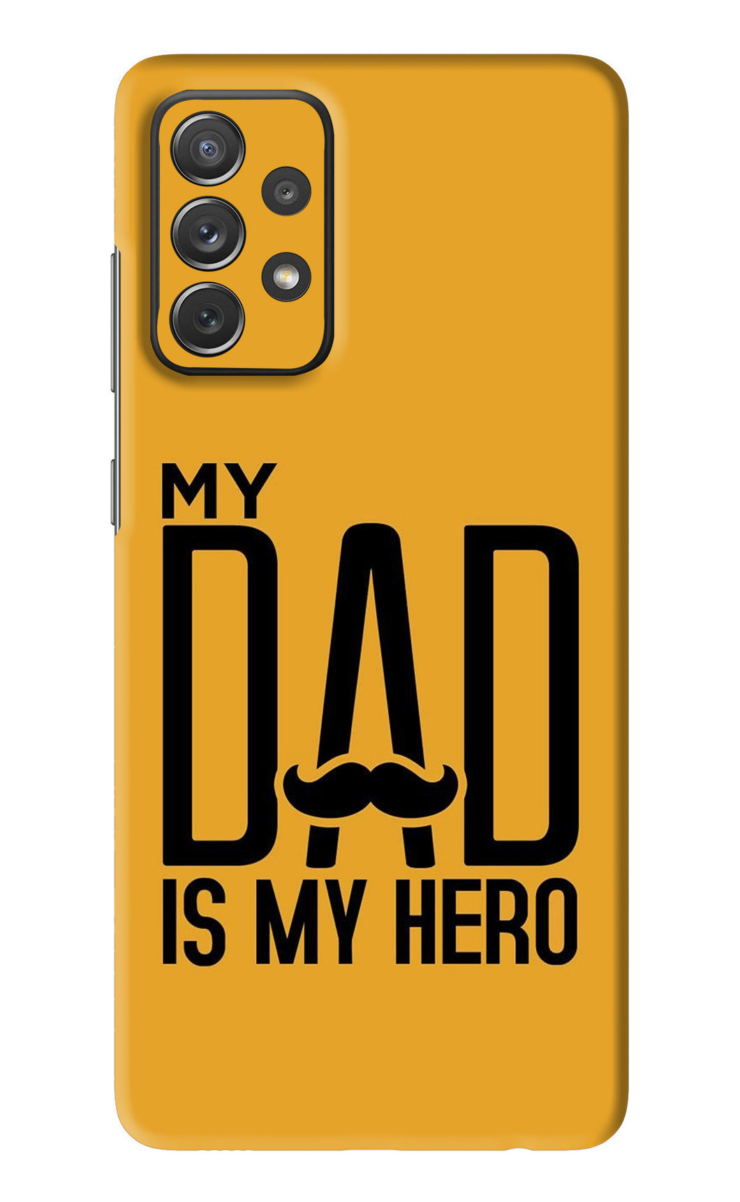My Dad Is My Hero Samsung Galaxy A72 Back Skin Wrap
