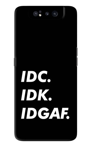 Idc Idk Idgaf Samsung Galaxy A80 Back Skin Wrap