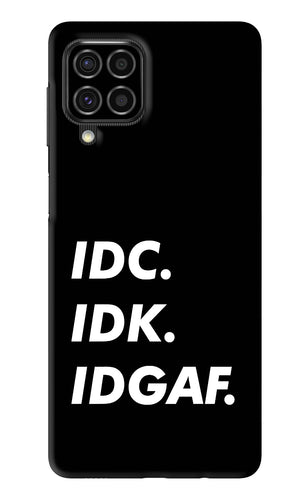 Idc Idk Idgaf Samsung Galaxy F62 Back Skin Wrap