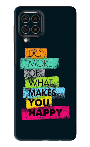 Do More Of What Makes You Happy Samsung Galaxy F62 Back Skin Wrap