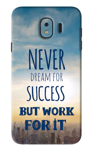 Never Dream For Success But Work For It Samsung Galaxy J4 Back Skin Wrap