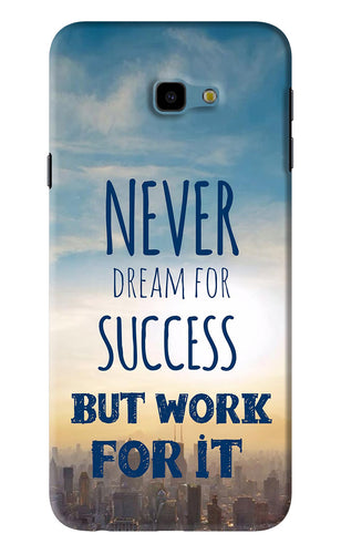 Never Dream For Success But Work For It Samsung Galaxy J4 Plus Back Skin Wrap