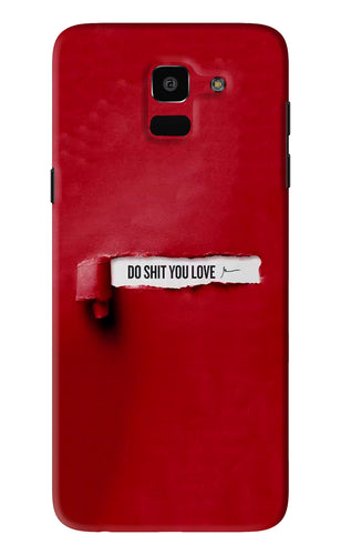 Do Shit You Love Samsung Galaxy J6 Back Skin Wrap