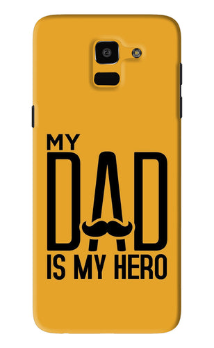 My Dad Is My Hero Samsung Galaxy J6 Back Skin Wrap