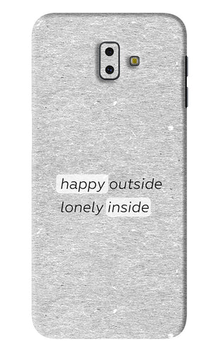 Happy Outside Lonely Inside Samsung Galaxy J6 Plus Back Skin Wrap