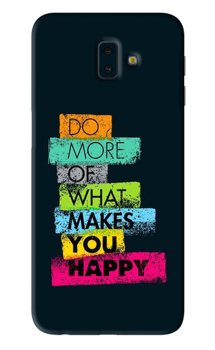 Do More Of What Makes You Happy Samsung Galaxy J6 Plus Back Skin Wrap