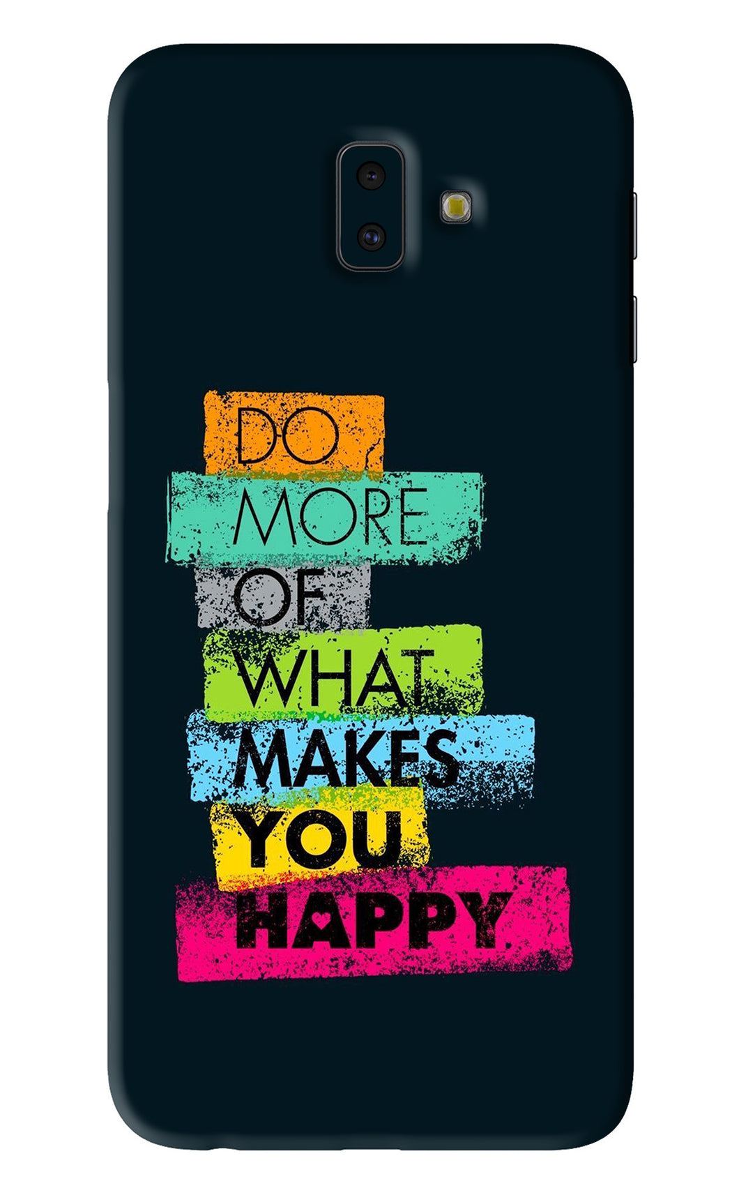 Do More Of What Makes You Happy Samsung Galaxy J6 Plus Back Skin Wrap