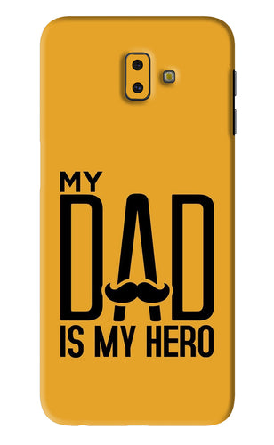 My Dad Is My Hero Samsung Galaxy J6 Plus Back Skin Wrap