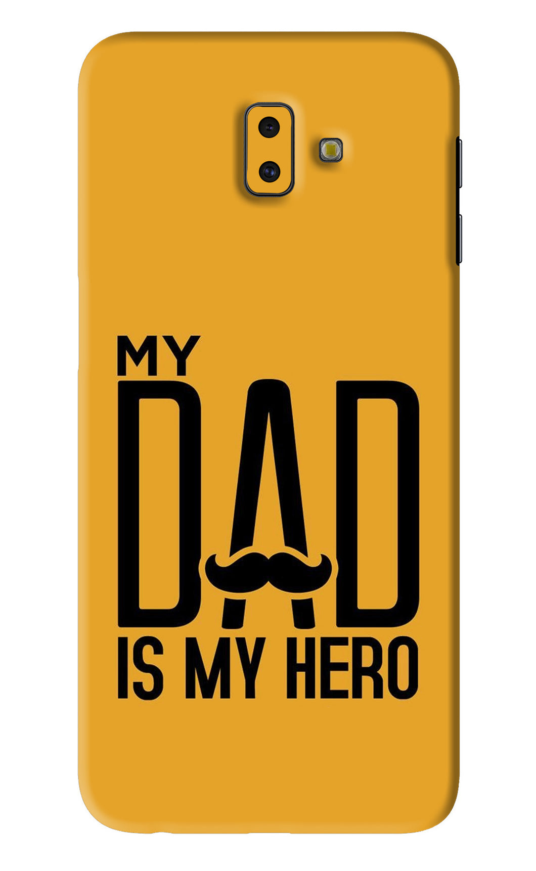 My Dad Is My Hero Samsung Galaxy J6 Plus Back Skin Wrap