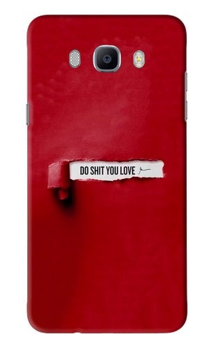 Do Shit You Love Samsung Galaxy J7 2016 Back Skin Wrap