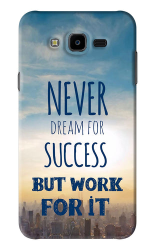 Never Dream For Success But Work For It Samsung Galaxy J7 Next Back Skin Wrap