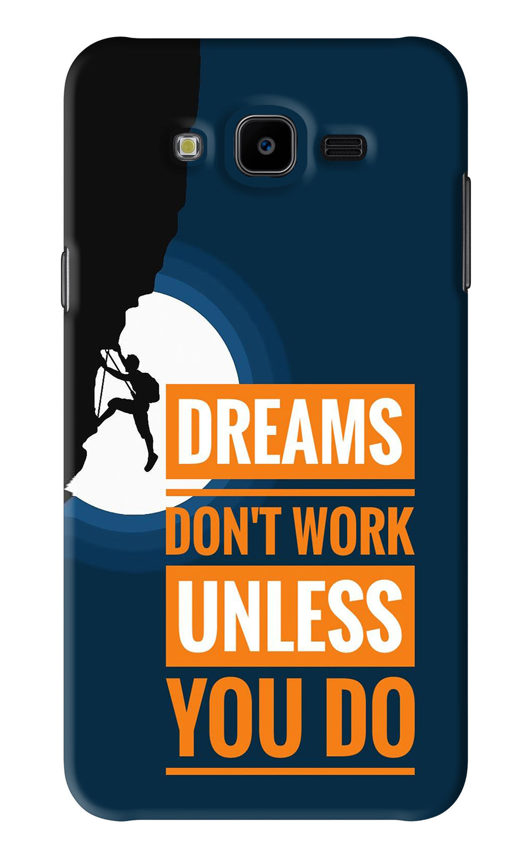 Dreams Don’T Work Unless You Do Samsung Galaxy J7 Next Back Skin Wrap