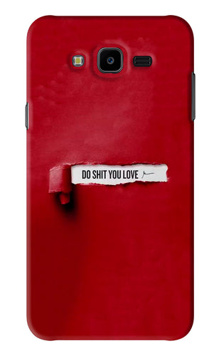 Do Shit You Love Samsung Galaxy J7 Next Back Skin Wrap