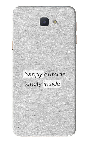 Happy Outside Lonely Inside Samsung Galaxy J7 Prime Back Skin Wrap