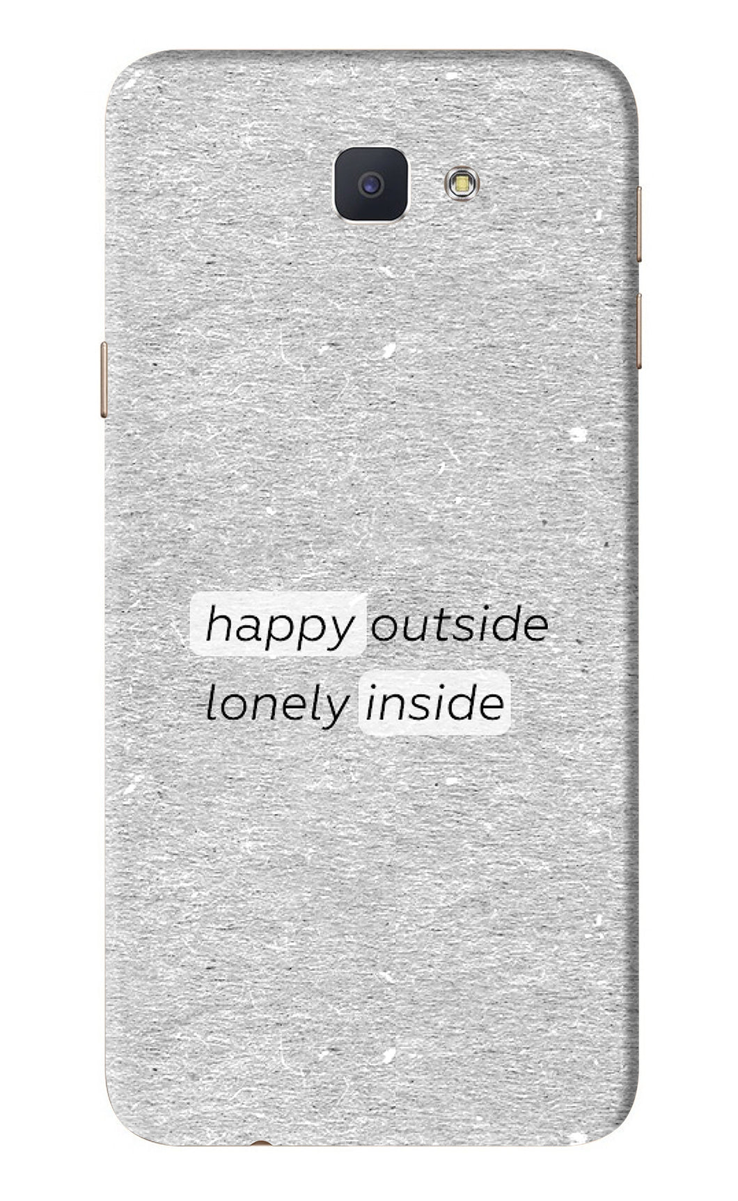 Happy Outside Lonely Inside Samsung Galaxy J7 Prime Back Skin Wrap