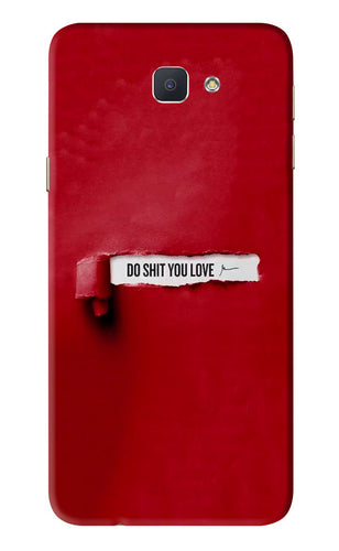 Do Shit You Love Samsung Galaxy J7 Prime Back Skin Wrap