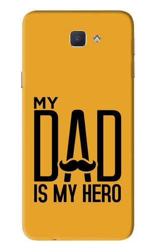My Dad Is My Hero Samsung Galaxy J7 Prime Back Skin Wrap