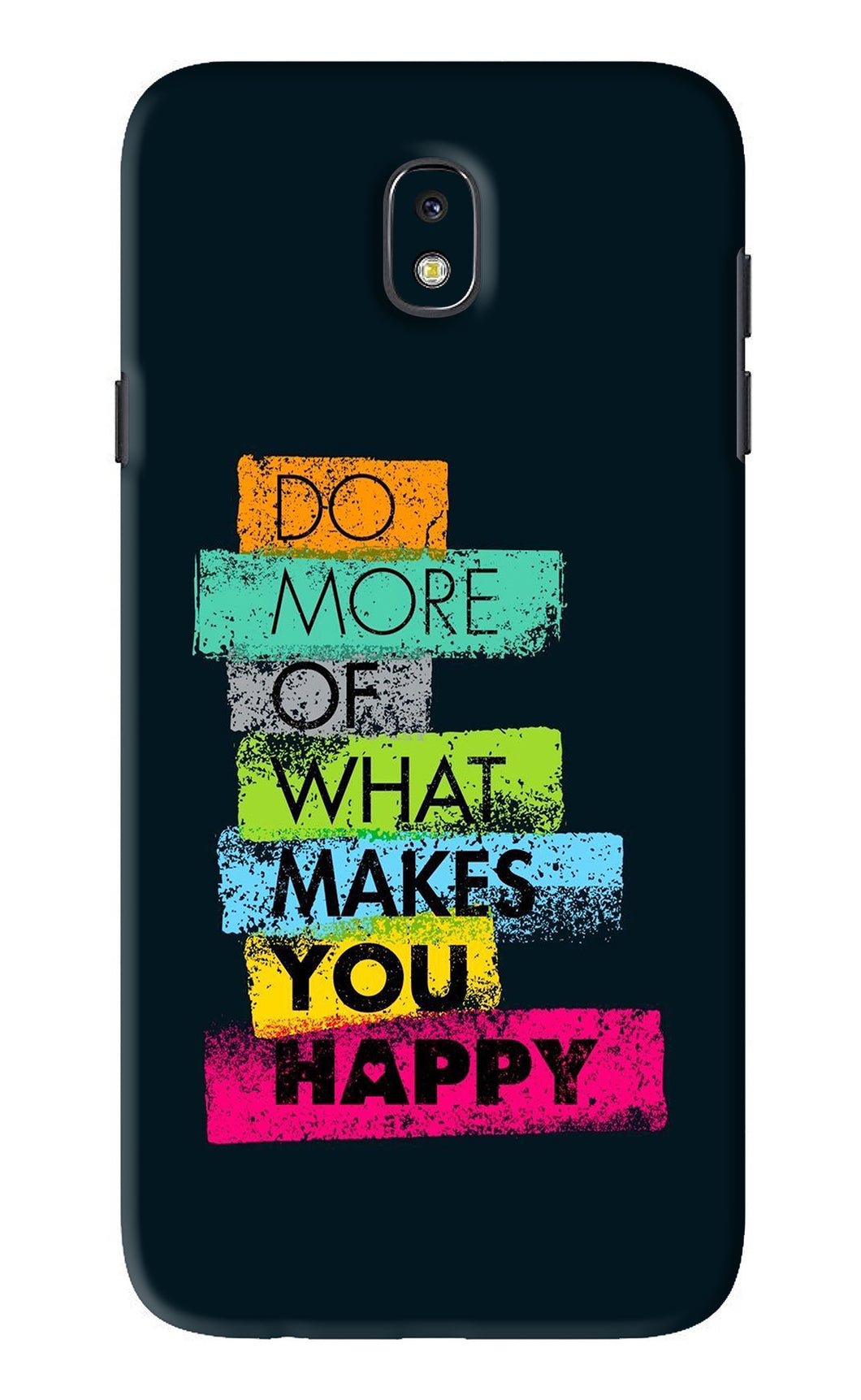 Do More Of What Makes You Happy Samsung Galaxy J7 Pro Back Skin Wrap