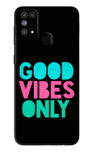 Quote Good Vibes Only Samsung Galaxy M31 Back Skin Wrap