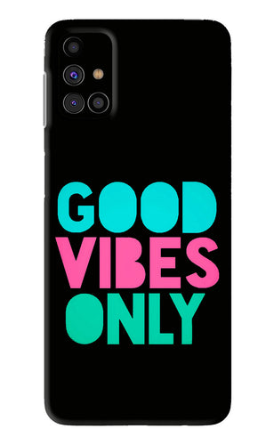 Quote Good Vibes Only Samsung Galaxy M31s Back Skin Wrap