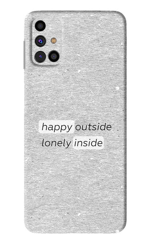 Happy Outside Lonely Inside Samsung Galaxy M31s Back Skin Wrap