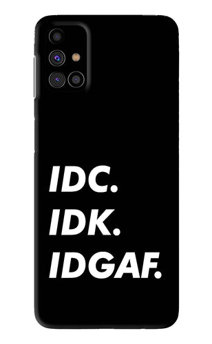 Idc Idk Idgaf Samsung Galaxy M31s Back Skin Wrap