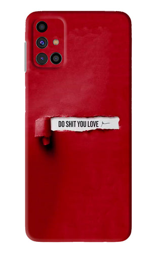 Do Shit You Love Samsung Galaxy M31s Back Skin Wrap