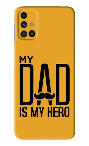 My Dad Is My Hero Samsung Galaxy M31s Back Skin Wrap