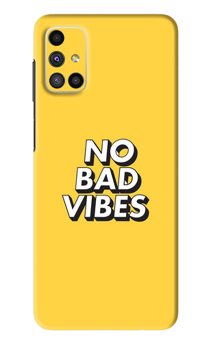 No Bad Vibes Samsung Galaxy M51 Back Skin Wrap