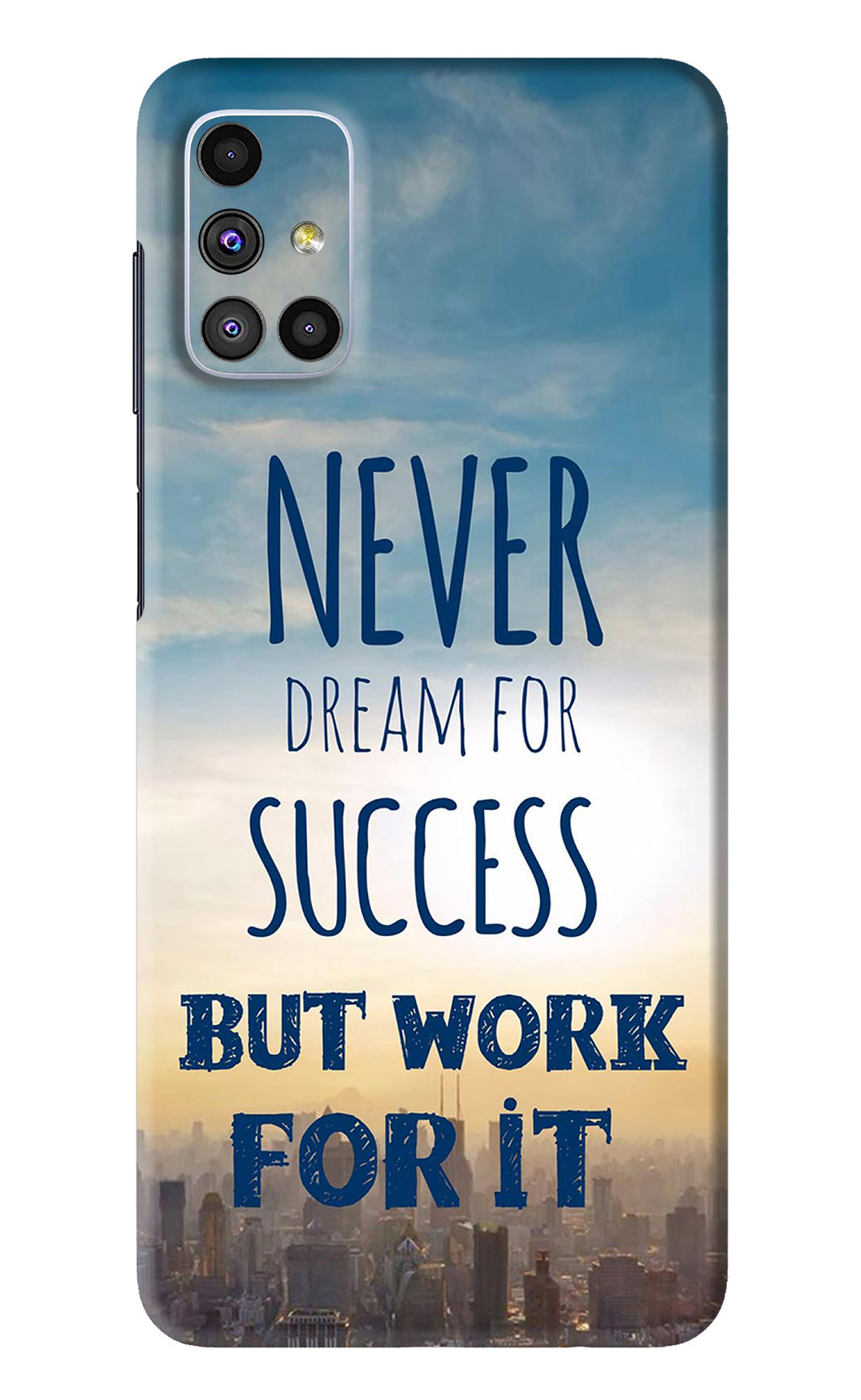 Never Dream For Success But Work For It Samsung Galaxy M51 Back Skin Wrap