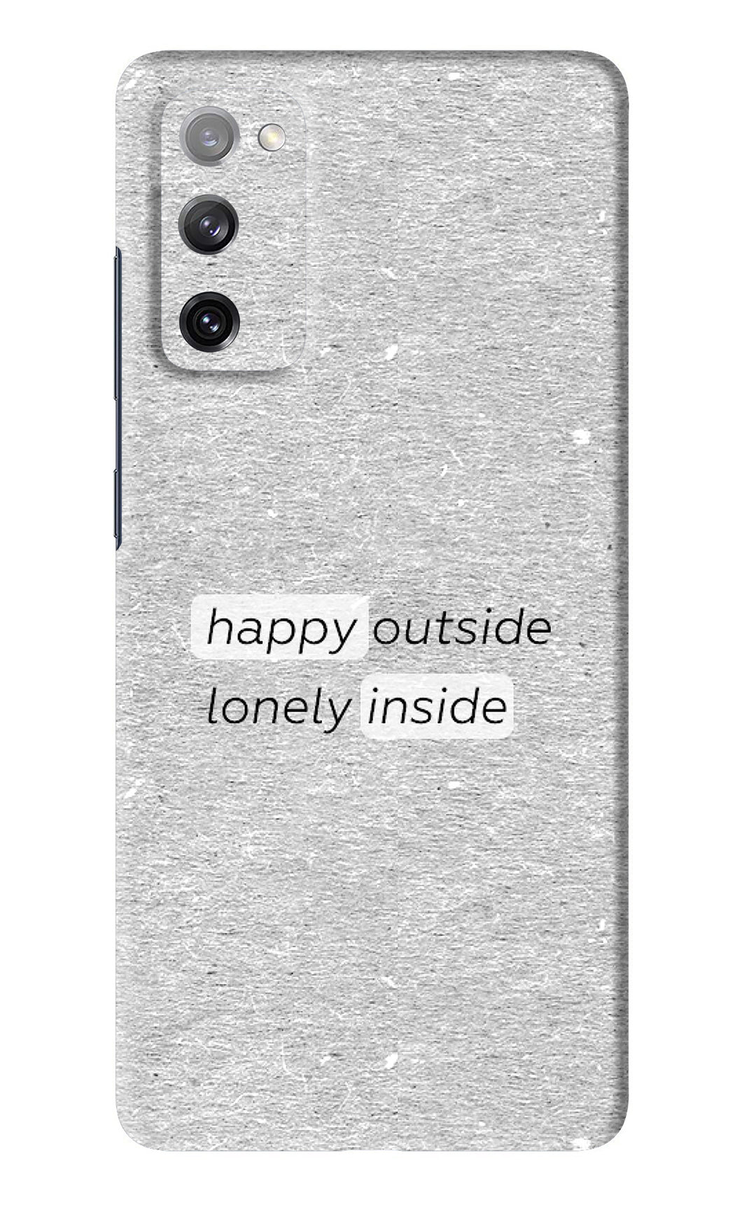 Happy Outside Lonely Inside Samsung Galaxy S20 FE Back Skin Wrap