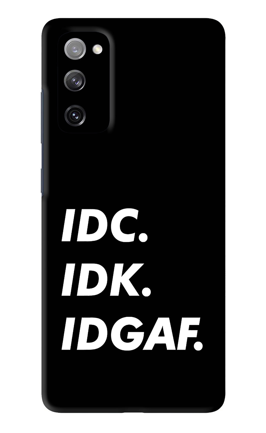 Idc Idk Idgaf Samsung Galaxy S20 FE Back Skin Wrap