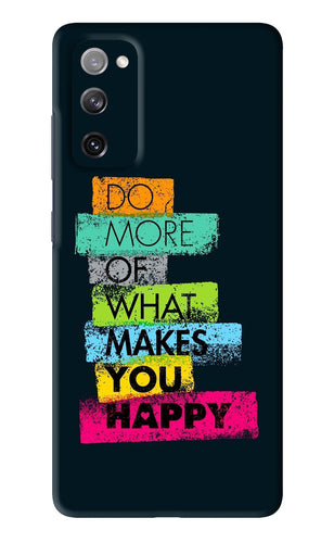 Do More Of What Makes You Happy Samsung Galaxy S20 FE Back Skin Wrap