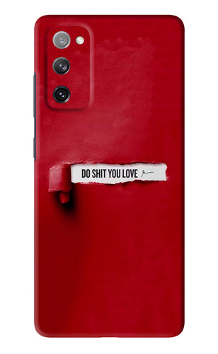 Do Shit You Love Samsung Galaxy S20 FE Back Skin Wrap