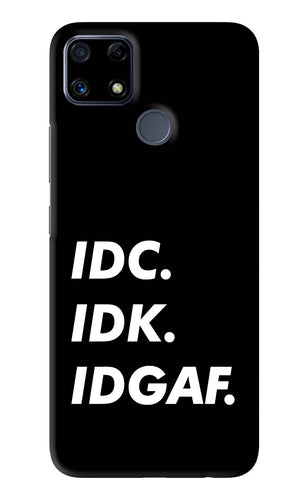 Idc Idk Idgaf Realme C25 Back Skin Wrap