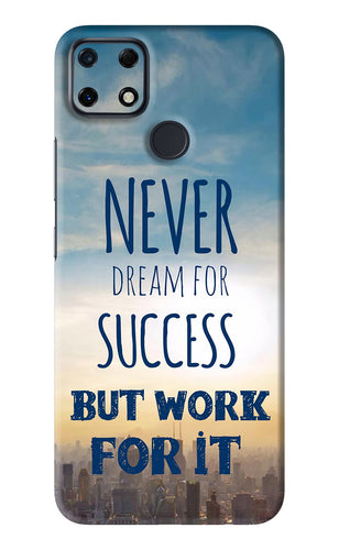 Never Dream For Success But Work For It Realme Narzo 30A Back Skin Wrap
