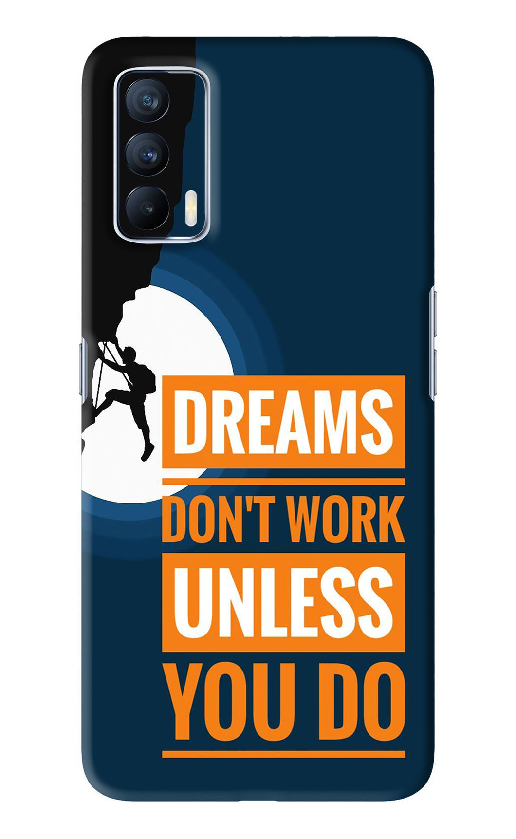 Dreams Don’T Work Unless You Do Realme X7 Back Skin Wrap
