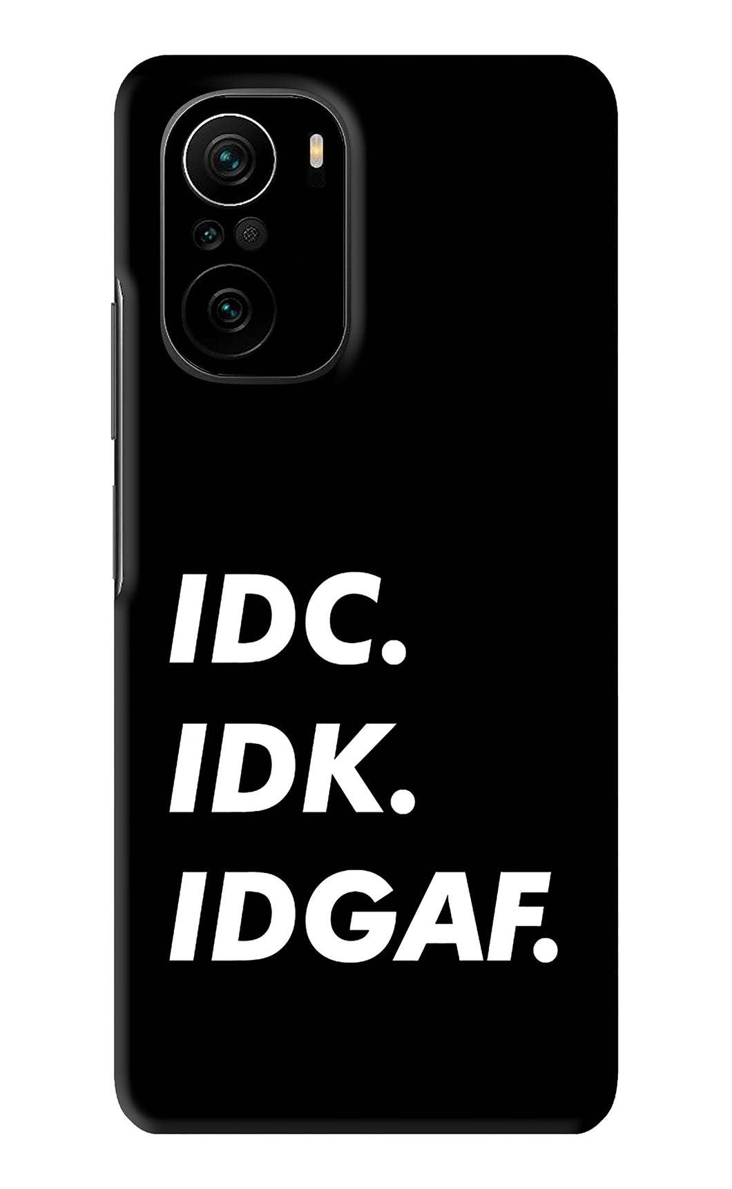 Idc Idk Idgaf Xiaomi Mi 11X Back Skin Wrap