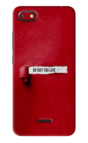Do Shit You Love Xiaomi Redmi 6A Back Skin Wrap