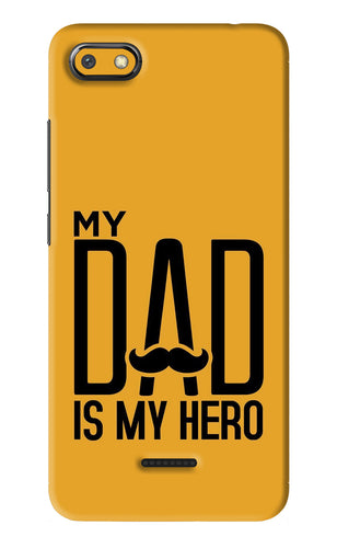 My Dad Is My Hero Xiaomi Redmi 6A Back Skin Wrap