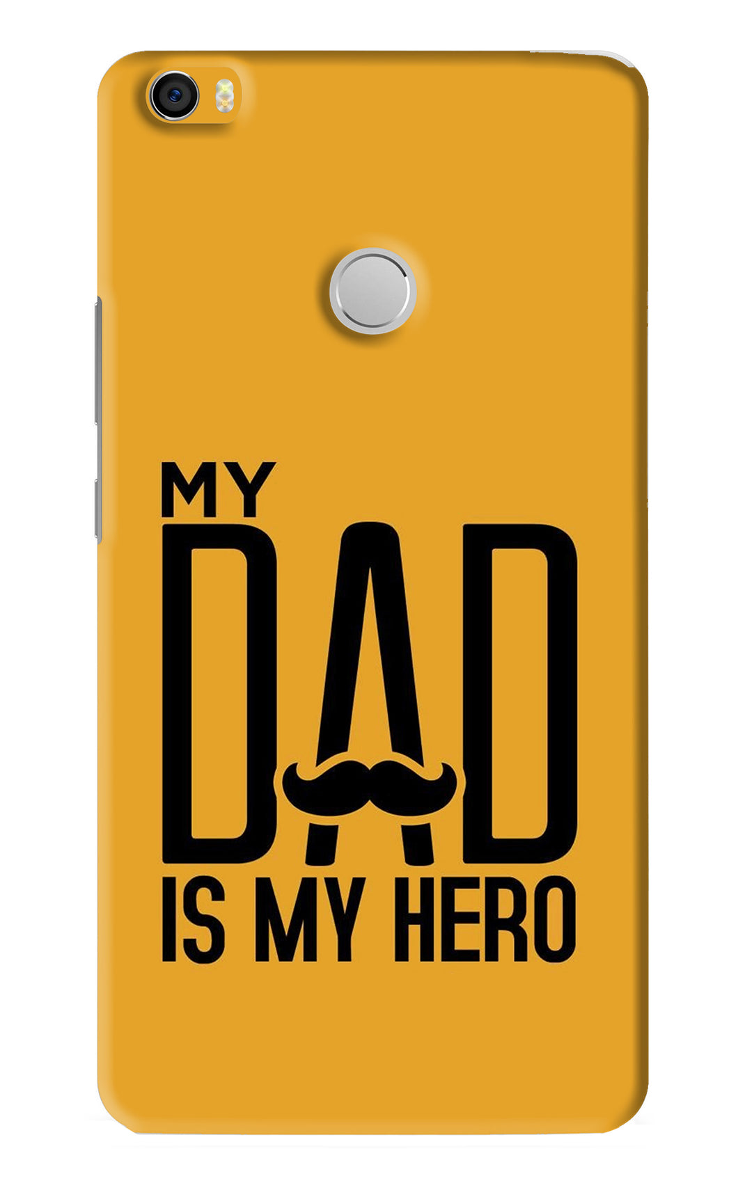 My Dad Is My Hero Xiaomi Redmi Mi Max Back Skin Wrap