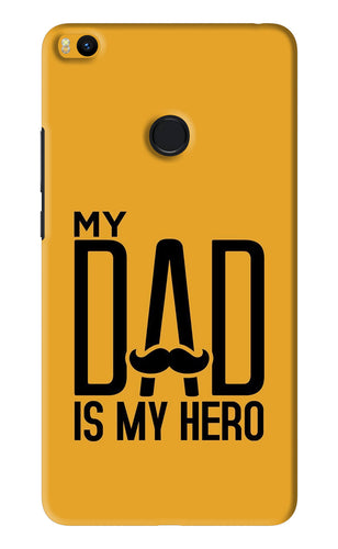 My Dad Is My Hero Xiaomi Redmi Mi Max 2 Back Skin Wrap