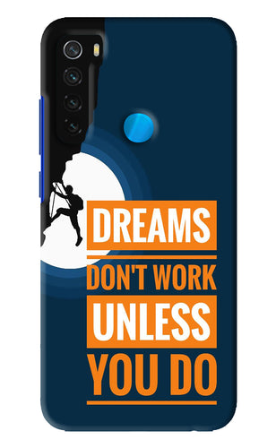 Dreams Don’T Work Unless You Do Xiaomi Redmi Note 8 Back Skin Wrap